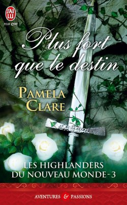 Les Highlanders du nouveau monde tome 3 - Plus fort que les destin