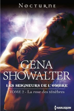Les Seigneurs de L Ombre Tome 2 - La Rose des Tenebres de Gena Showalter