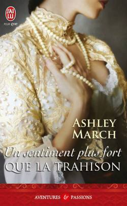 Un sentiment plus fort que la trahison de ashley March