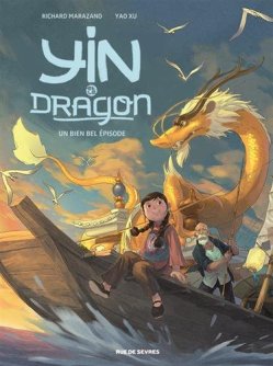 Yin et le dragon tome 1 Créatures célestes de Richard MARAZANO