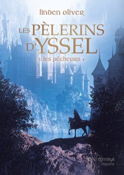 Les pèlerins d’Yssel 1 Les pêcheurs, Linden Oliver