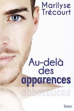 Au-delà des apparences de Marilyse Trécourt