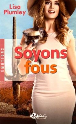Soyons Fous de Lisa Plumley