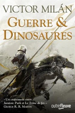 Guerre et Dinosaures tome 1 de Victor Milan
