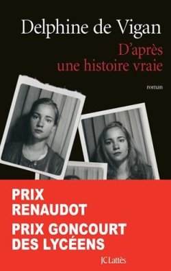 D'après une histoire vraie de Delphine de Vigan