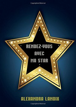 rendez-vous-avec-ma-star-de-alexandra-lanoix