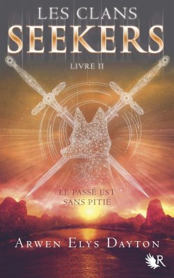 Les Clans Seekers, tome 2  – Le passé est sans pitié