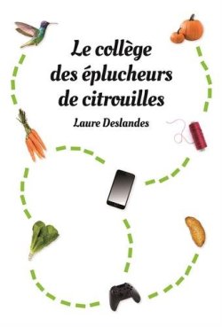 le-college-des-eplucheurs-de-citrouilles-laure-deslandes
