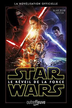 Star Wars Episode VII - Le Réveil de la Force Alan Dean Foster